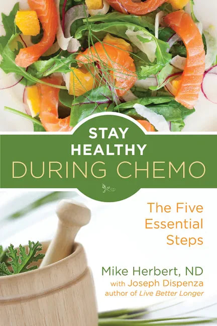 Stay Healthy During Chemo: The Five Essential Steps (Cancer Gift for Women) - Paperback