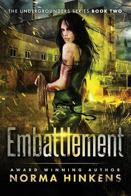 Embattlement: A Young Adult Science Fiction Dystopian Novel (The Undergrounders Series Book Two) - Paperback