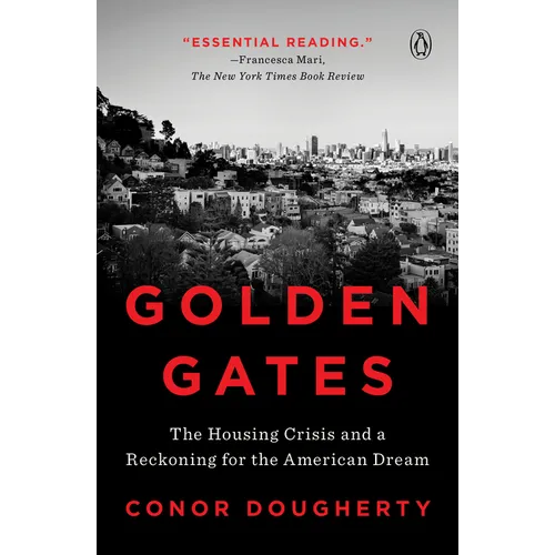 Golden Gates: The Housing Crisis and a Reckoning for the American Dream - Paperback
