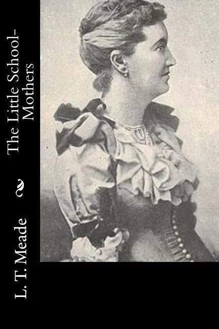 The Little School-Mothers - Paperback