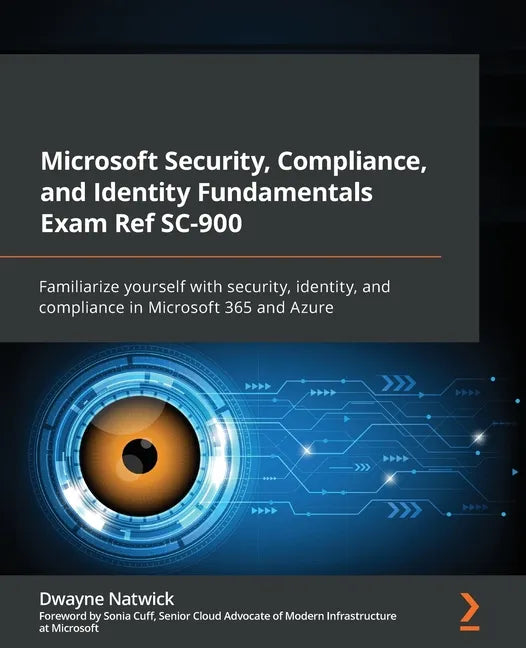 Microsoft Security, Compliance, and Identity Fundamentals Exam Ref SC-900: Familiarize yourself with security, identity, and compliance in Microsoft 3 - Paperback