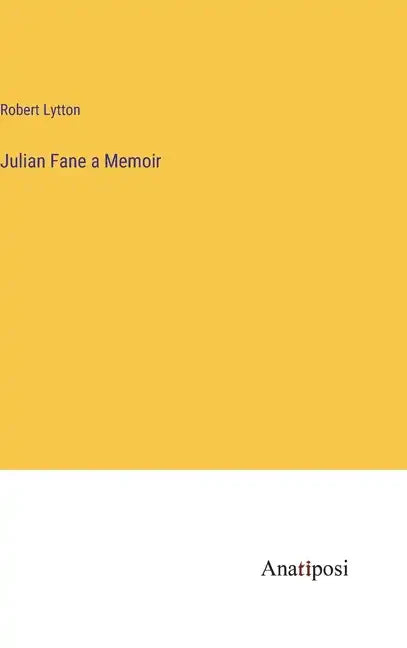 Julian Fane a Memoir - Hardcover