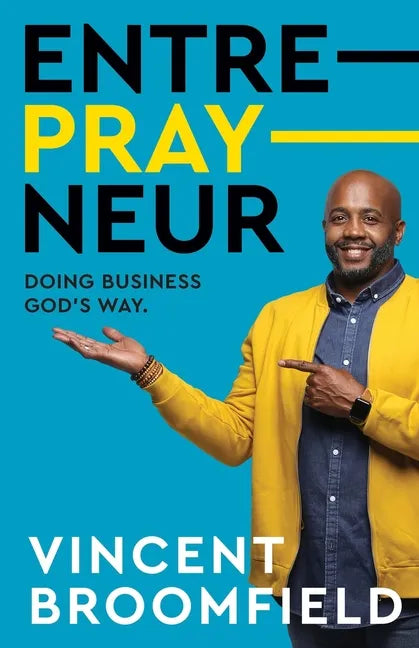 Entre-PRAY-neur: Doing Business God's Way - Paperback