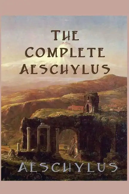 The Complete Aeschylus - Paperback