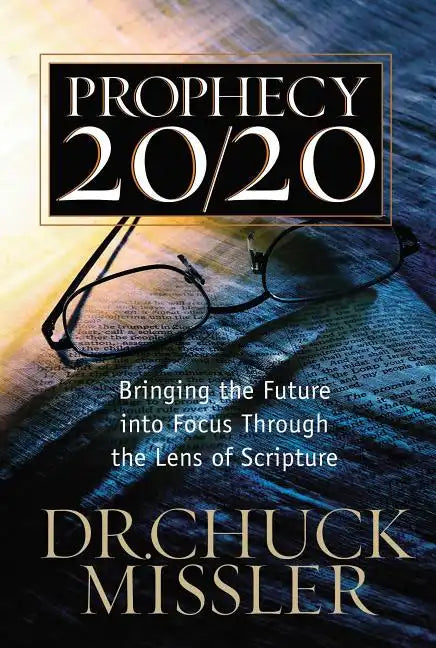 Prophecy 20/20: Profiling the Future Through the Lens of Scripture - Paperback
