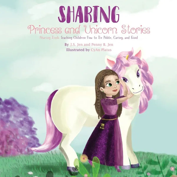 Sharing: Princess and Unicorn Stories: Teaching Children How to Be Polite, Caring, and Kind - Paperback