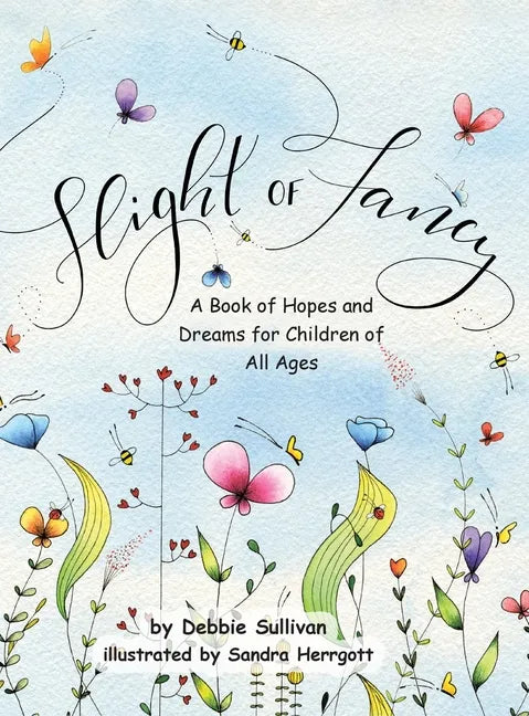 Flight of Fancy: A Book of Hopes and Dreams for Children of All Ages - Hardcover
