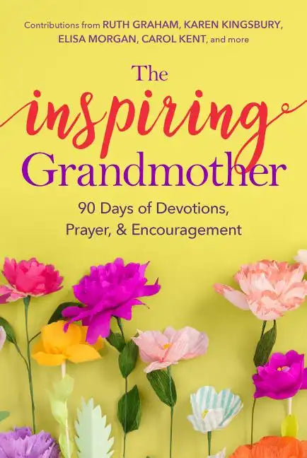 The Inspiring Grandmother: 90 Days of Devotions, Prayer & Encouragement - Paperback