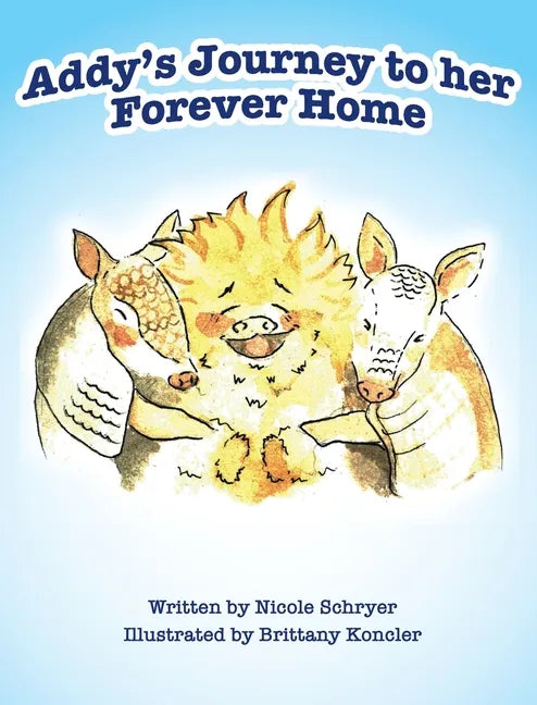Addy's Journey to her Forever Home (Mom's Choice Award Winner) - Hardcover