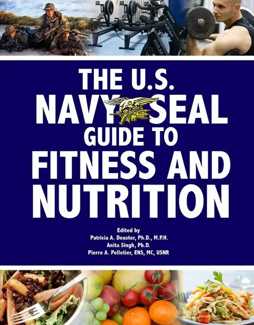 The U.S. Navy Seal Guide to Fitness and Nutrition - Paperback