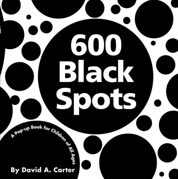 600 Black Spots: A Pop-Up Book for Children of All Ages - Hardcover