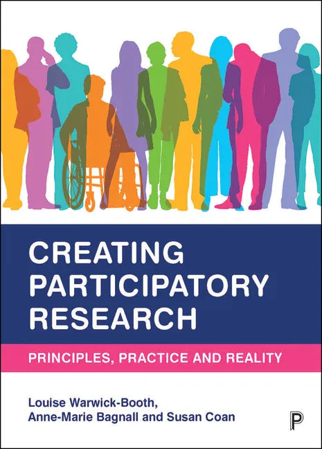 Creating Participatory Research: Principles, Practice and Reality - Paperback