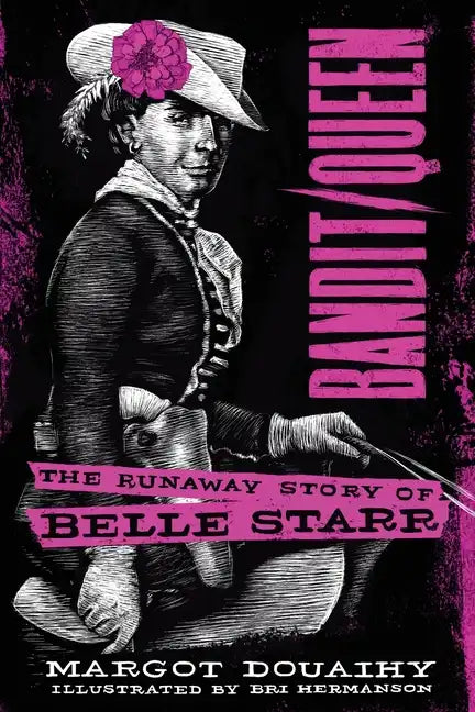 Bandit/Queen:: The Runaway Story of Belle Starr - Paperback