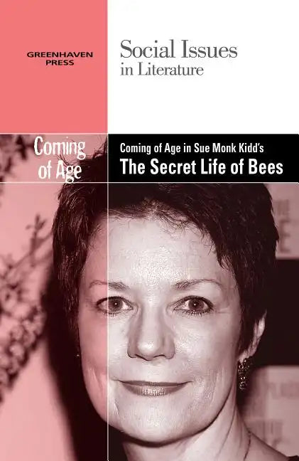 Coming of Age in Sue Monk Kidd's the Secret Life of Bees - Paperback