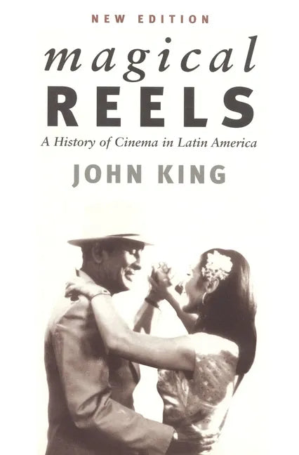 Magical Reels: A History of Cinema in Latin America - Paperback