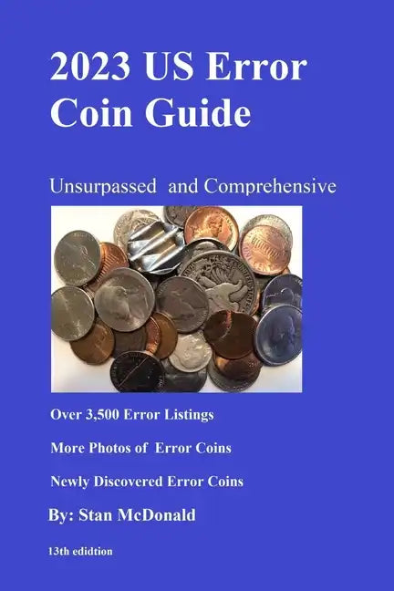 2023 US Error Coin Guide: Unsurpassed and Comprehensive - Paperback