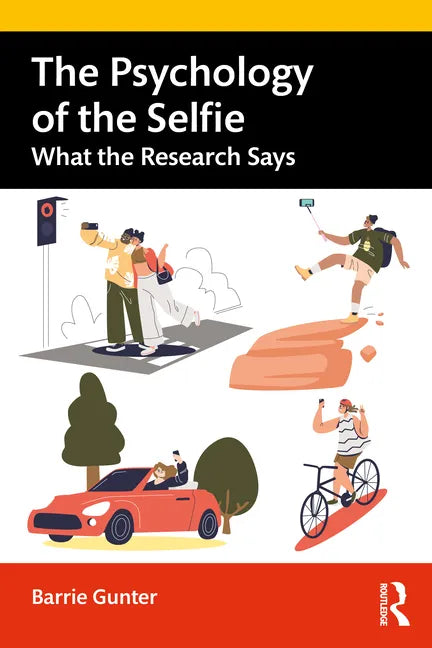 The Psychology of the Selfie: What the Research Says - Paperback