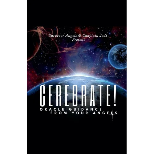 Cerebrate! Oracle Guidance From Your Angels - Paperback