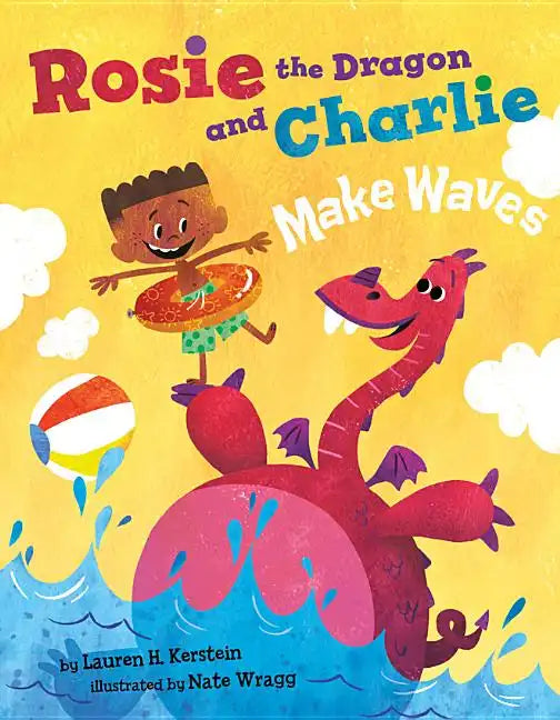 Rosie the Dragon and Charlie Make Waves - Hardcover