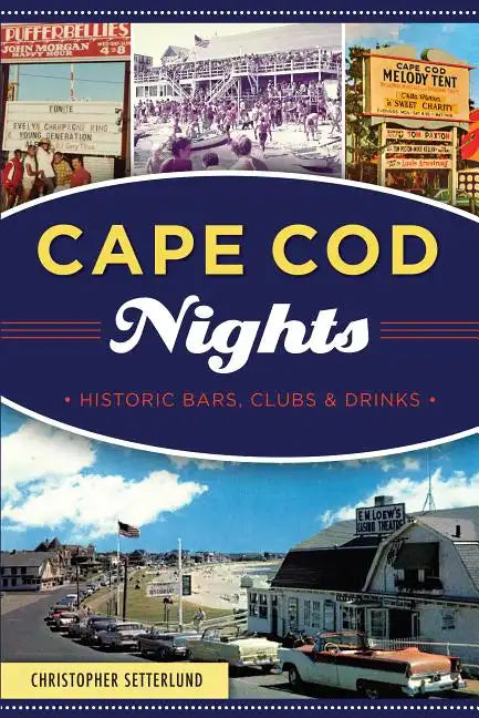 Cape Cod Nights: Historic Bars, Clubs and Drinks - Paperback