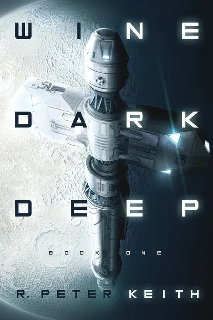 Wine Dark Deep: A Hard Science Fiction Space Opera - Book One - Paperback