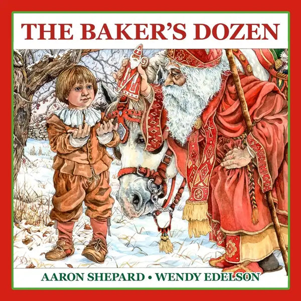 The Baker's Dozen: A Saint Nicholas Tale, with Bonus Cookie Recipe and Pattern for St. Nicholas Christmas Cookies (15th Anniversary Edition) - Paperback