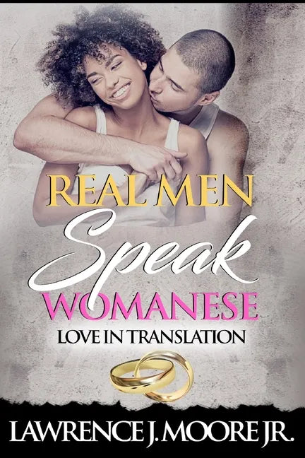 Real Men Speak Womanese: Love in Translation - Paperback