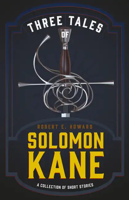 Three Tales of Solomon Kane (A Collection of Short Stories) - Paperback