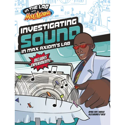 Investigating Sound in Max Axiom's Lab - Hardcover