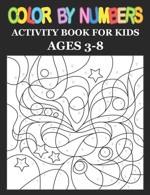 Color by Number: Activity Book For Kids Ages 3-8: A Fantasy Color By Number Coloring Book for Kids, Boyes & Girls - Paperback