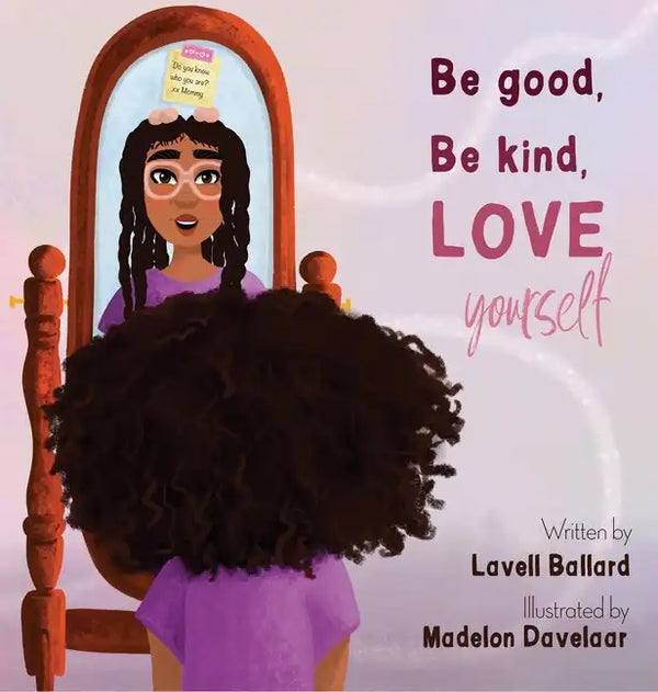 Be Good, Be Kind, Love Yourself - Hardcover