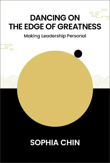 Dancing on the Edge of Greatness: Making Leadership Personal - Hardcover
