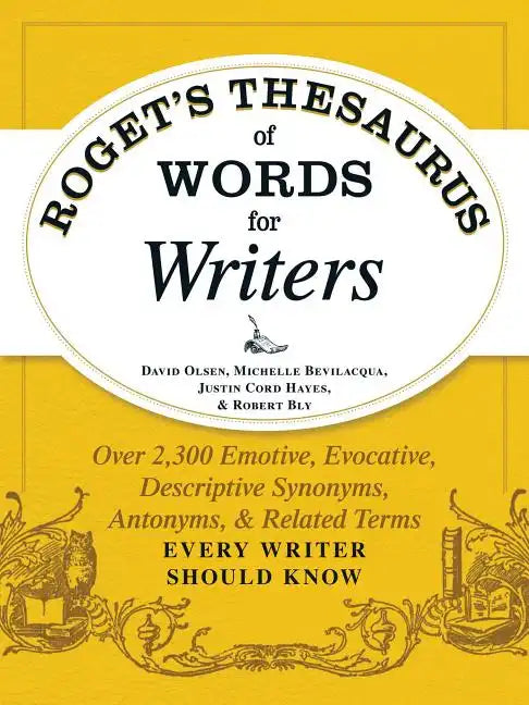 Roget's Thesaurus of Words for Writers: Over 2,300 Emotive, Evocative, Descriptive Synonyms, Antonyms, and Related Terms Every Writer Should Know - Paperback
