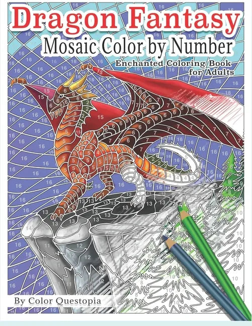 Dragon Fantasy - Mosaic Color by Number -Enchanted Coloring Book for Adults: Mythical Magic and Lore for Stress Relief - Paperback
