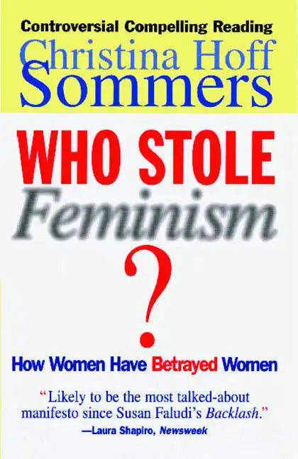 Who Stole Feminism?: How Women Have Betrayed Women - Paperback