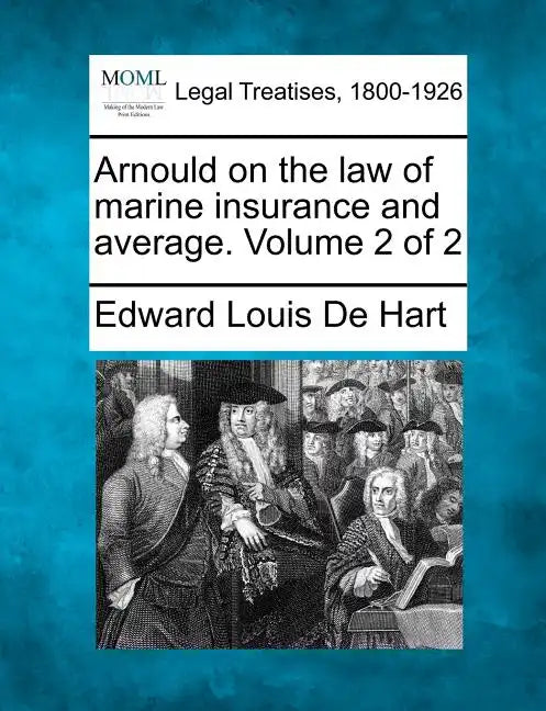 Arnould on the law of marine insurance and average. Volume 2 of 2 - Paperback