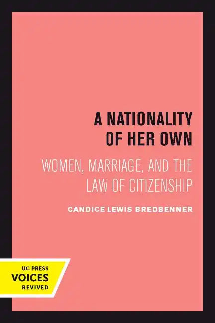 A Nationality of Her Own: Women, Marriage, and the Law of Citizenship - Paperback