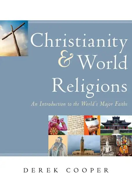 Christianity and World Religions: An Introduction to the World's Major Faiths - Paperback
