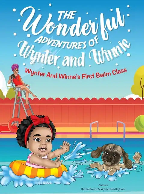 The Wonderful Adventures of Wynter and Winnie: Wynter and Winnie's First Swim Class - Hardcover