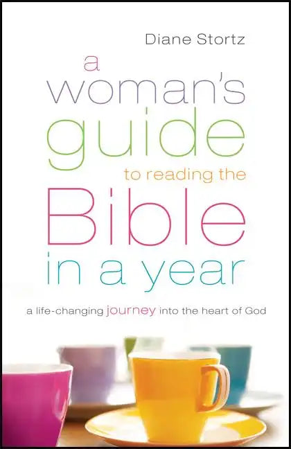 A Woman's Guide to Reading the Bible in a Year: A Life-Changing Journey Into the Heart of God - Paperback