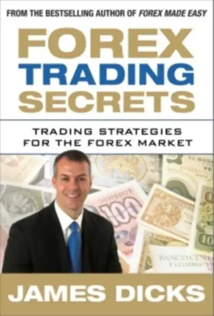Forex Trading Secrets: Trading Strategies for the Forex Market - Hardcover