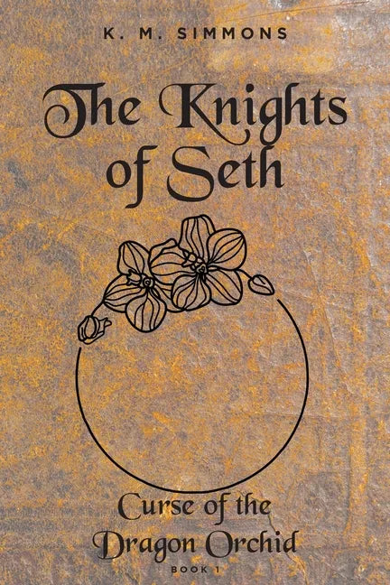 The Knights of Seth: Curse of the Dragon Orchird - Paperback