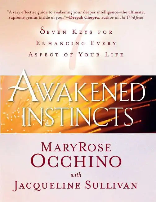 Awakened Instincts: Seven Keys for Enhancing Every Aspect of Your Life - Paperback