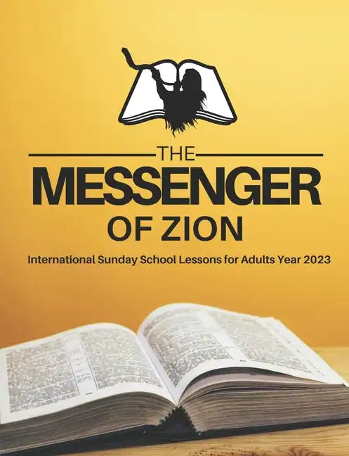 The Messenger of Zion Sunday School Lessons for Adults Year 2023 King James Version - Paperback