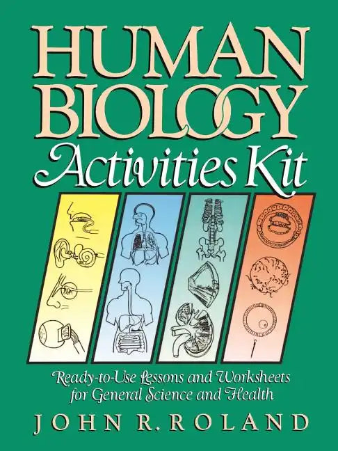 Human Biology Activities Kit: Ready-To-Use Lessons and Worksheets for General Science and Health - Paperback