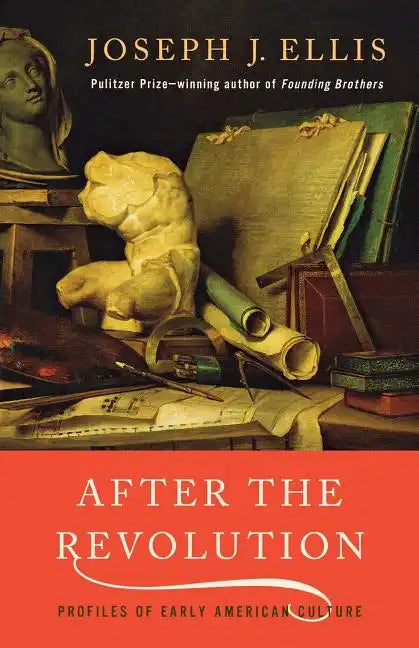 After the Revolution: Profiles of Early American Culture - Paperback