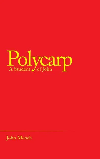 Polycarp: A Student of John - Hardcover