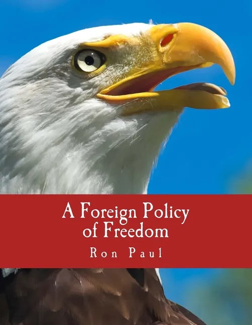 A Foreign Policy of Freedom (Large Print Edition): "Peace, Commerce, and Honest Friendship" - Paperback