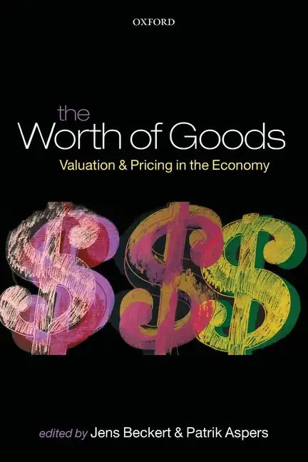 The Worth of Goods: Valuation and Pricing in the Economy - Paperback