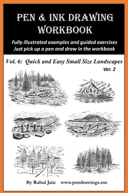Pen and Ink Drawing Workbook Vol 6: Drawing Quick and Easy Pen & Ink Landscapes - Paperback